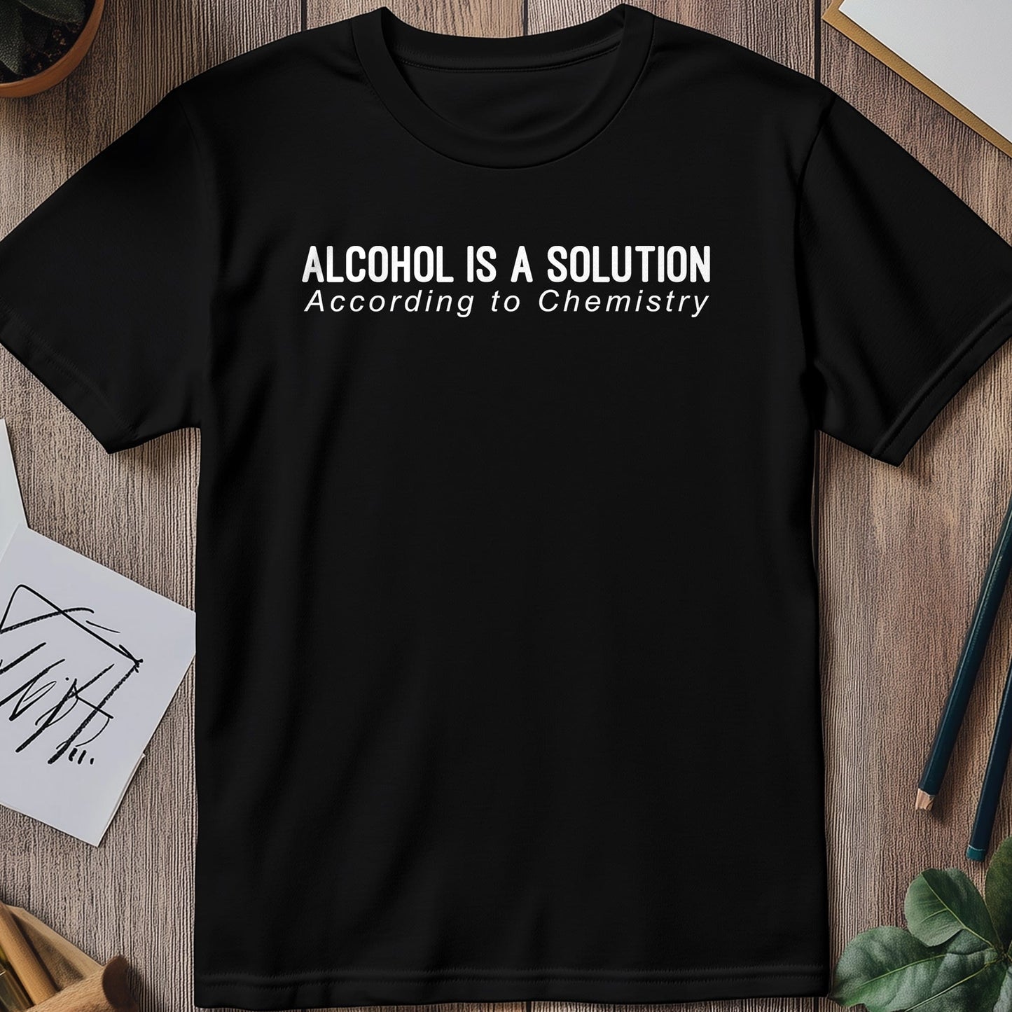 Alcohol Is A Solution T-Shirt - Funny