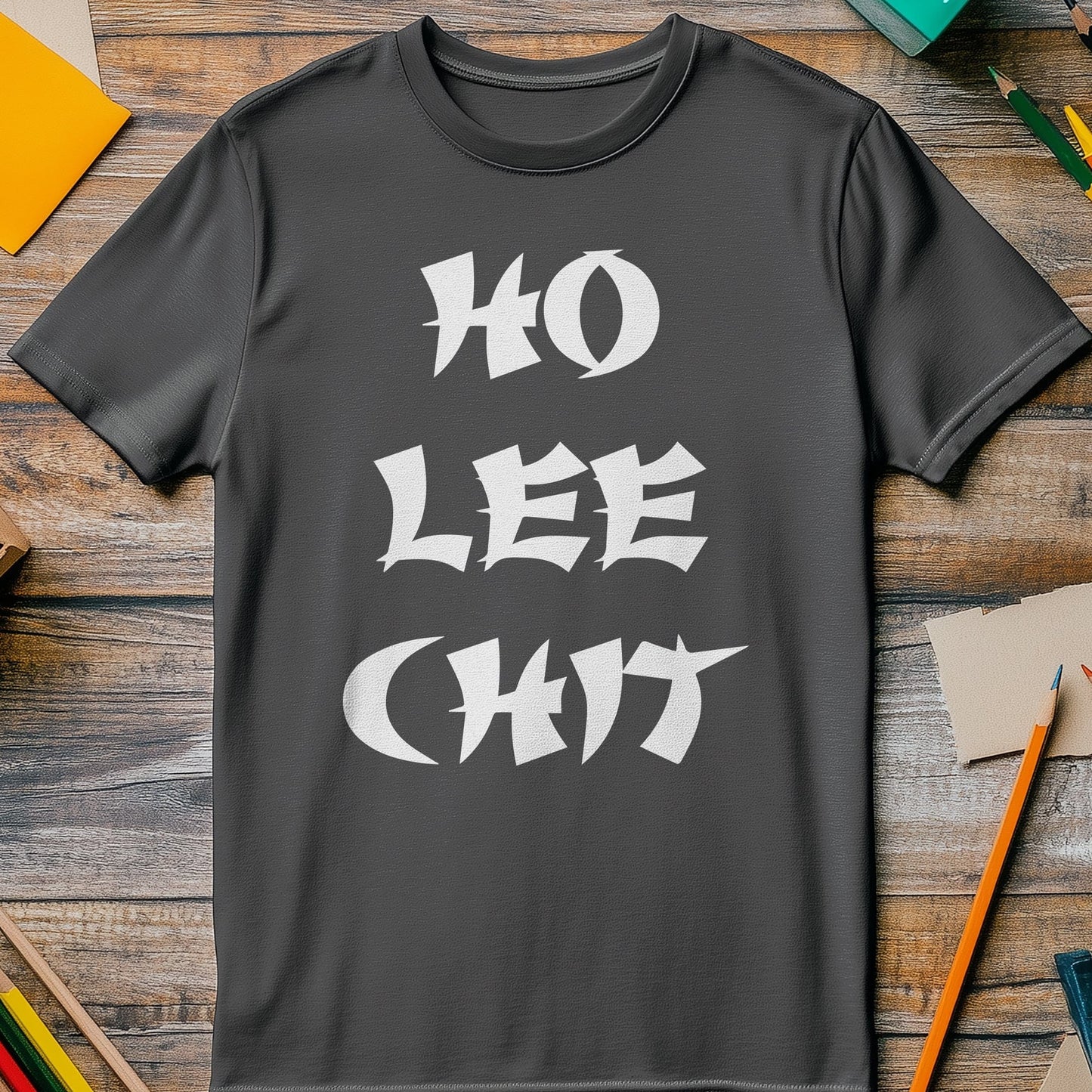 Ho Lee Chit Funny T-Shirt - Unisex