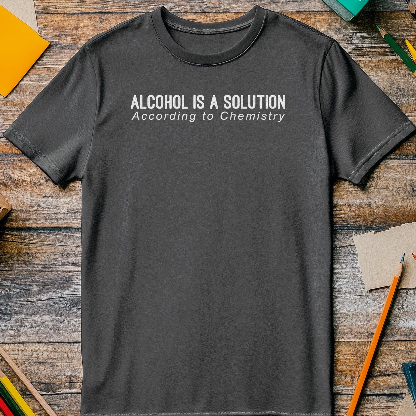 Alcohol Is A Solution T-Shirt - Funny