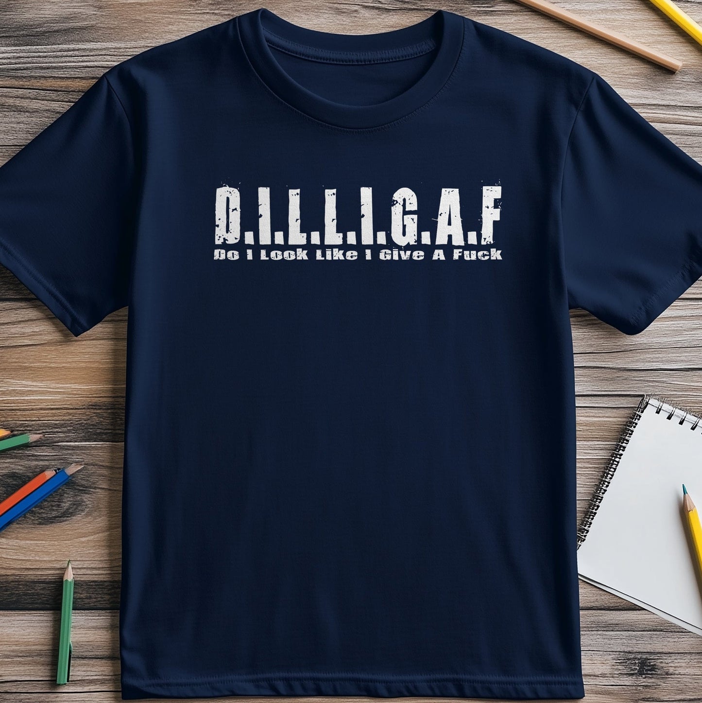 DILLIGAF T-Shirt - Funny & Bold! 100%
