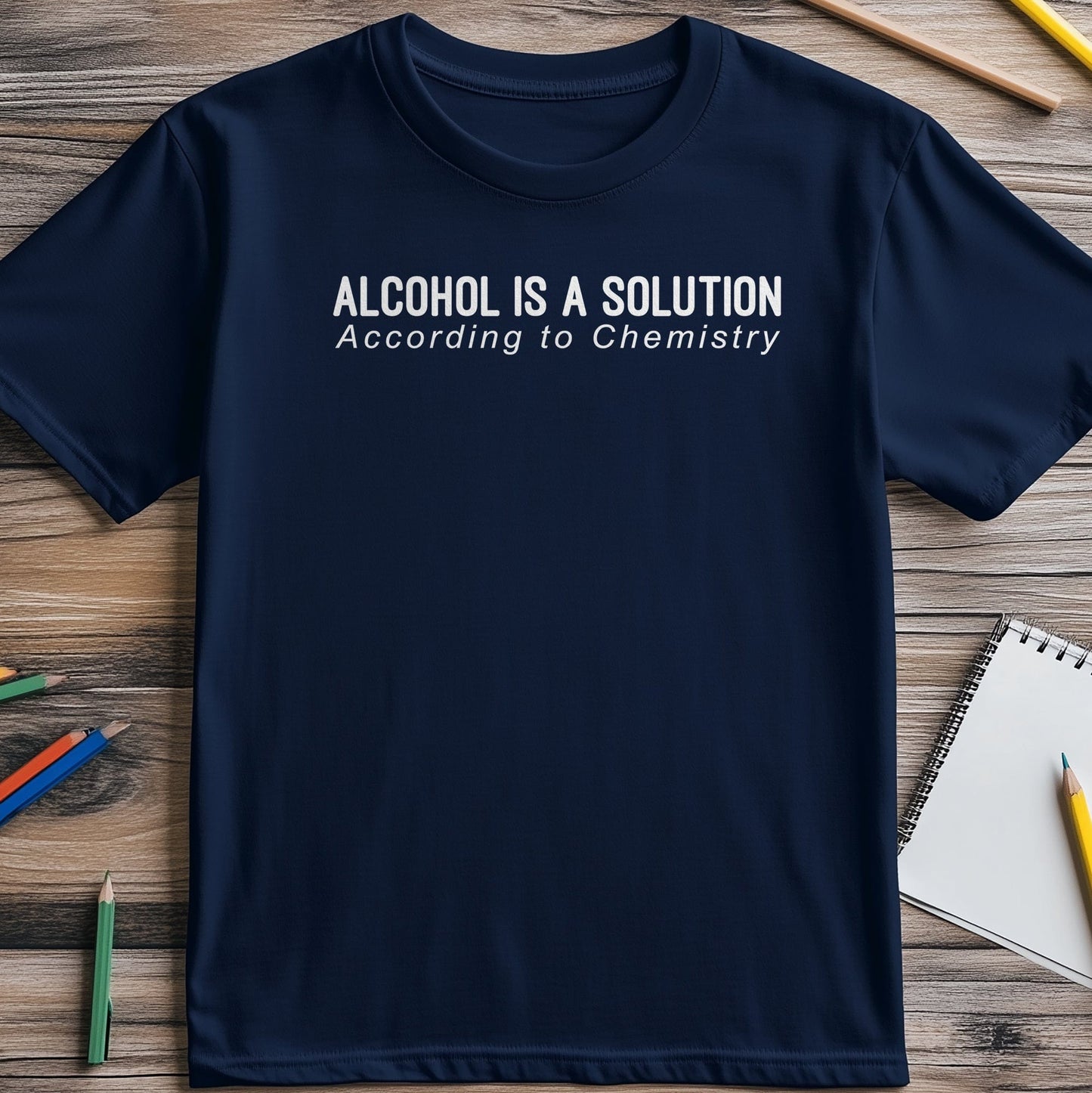 Alcohol Is A Solution T-Shirt - Funny