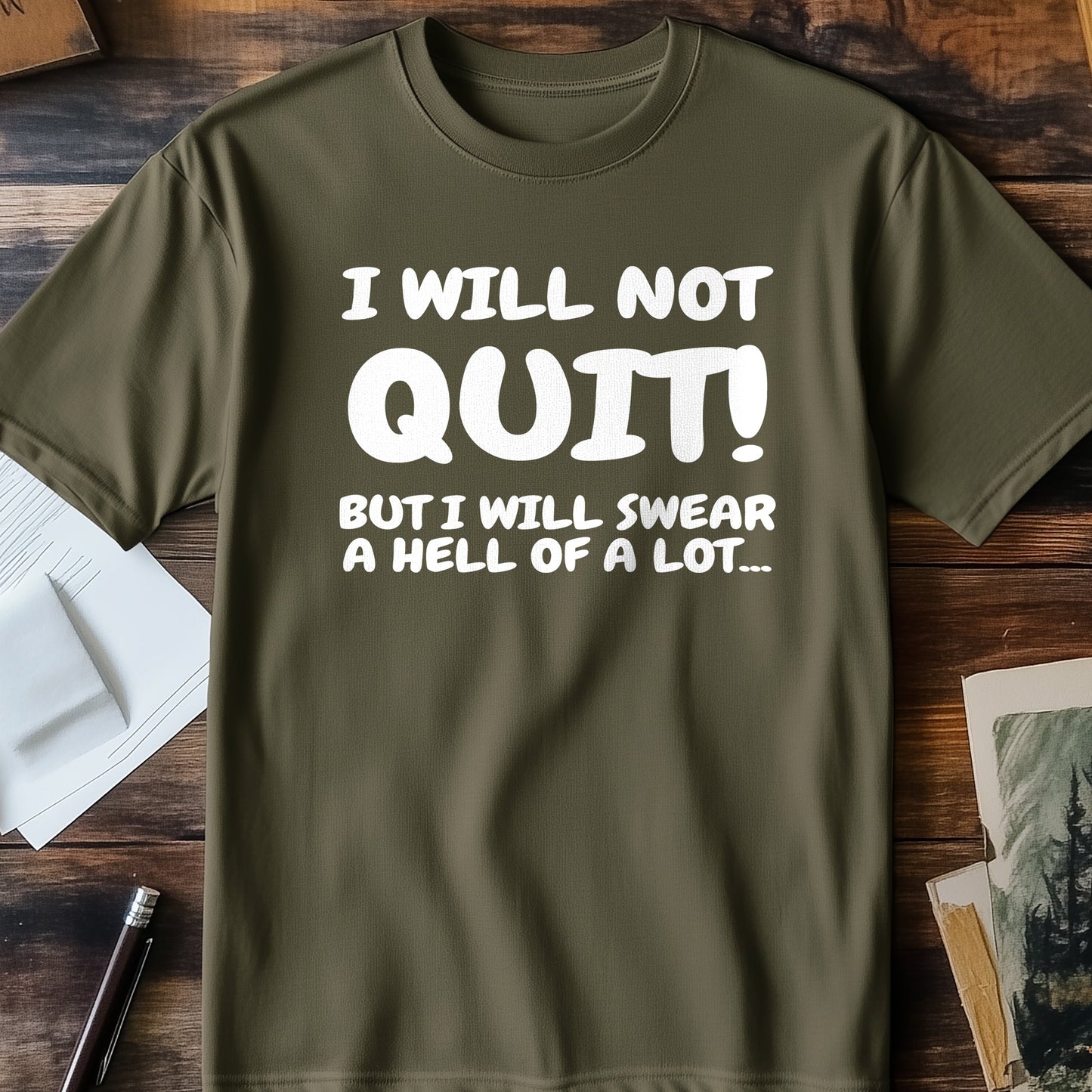 I-WILL-NOT-QUIT Funny T-Shirt -