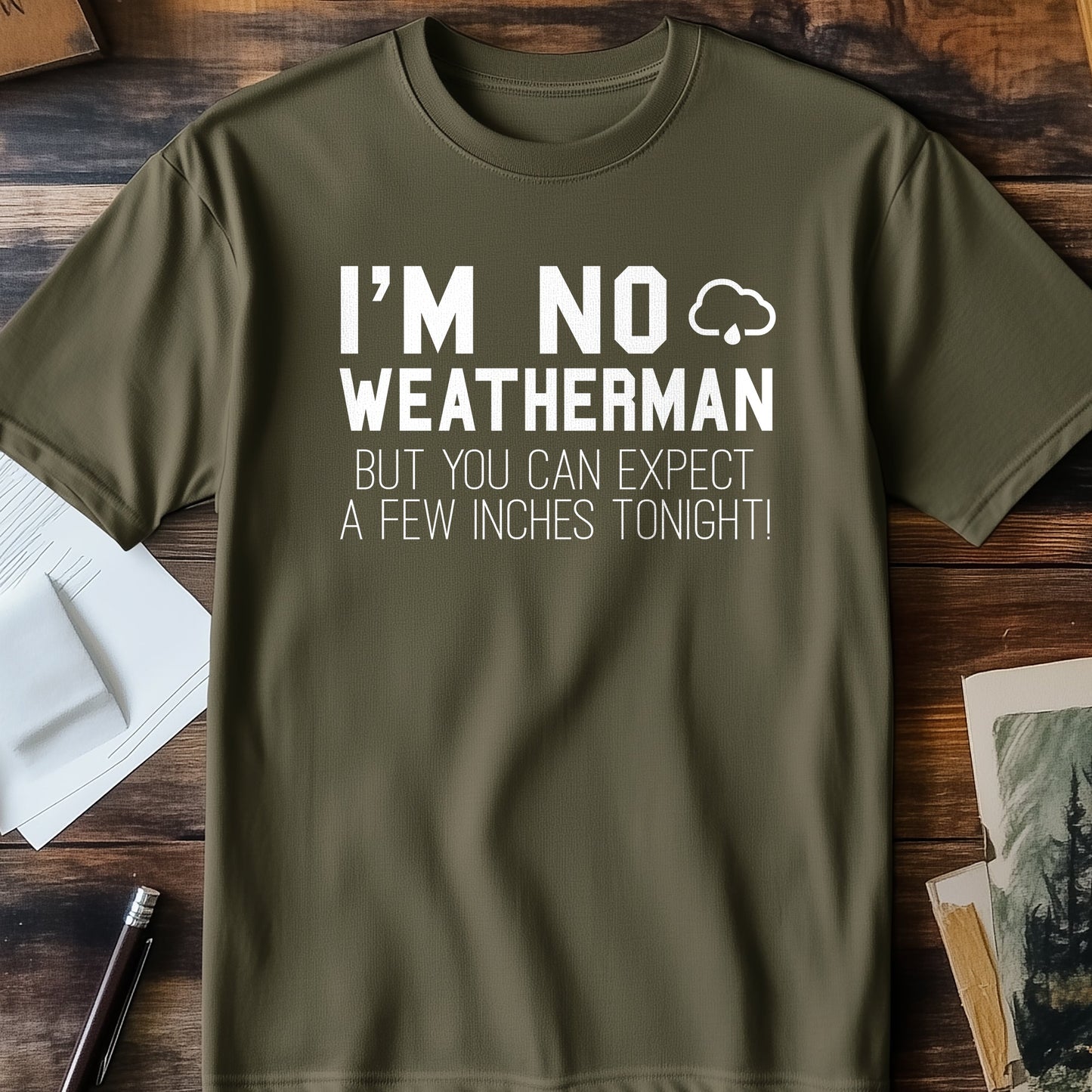 I'm No Weatherman Funny T-Shirt