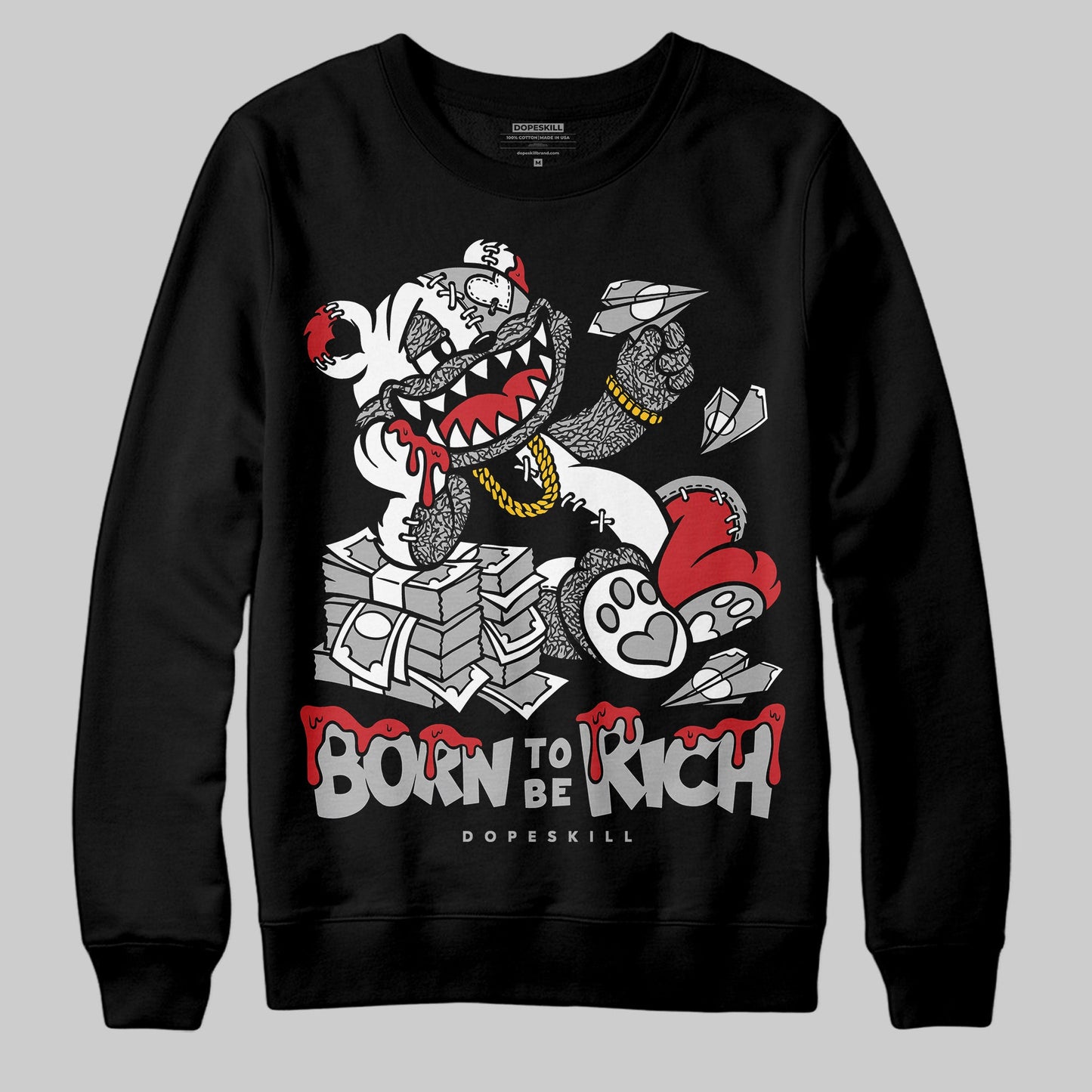 Black Cement 3s DopeSkill Sweatshirt Born To Be Rich Graphic