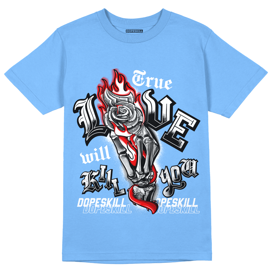 AJ 6 University Blue DopeSkill University Blue T-Shirt True Love Will Kill You Graphic