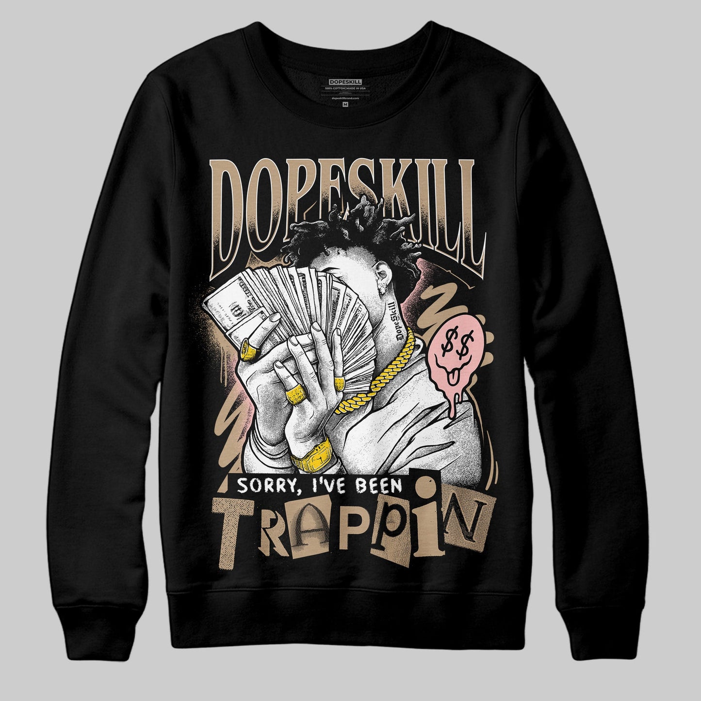 AIR FORCE 1 LINEN DopeSkill Sweatshirt Sorry I've Been Trappin Graphic