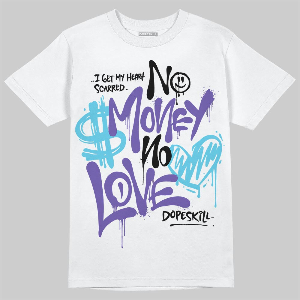 Aqua 8s DopeSkill T-Shirt No Money No Love Typo Graphic