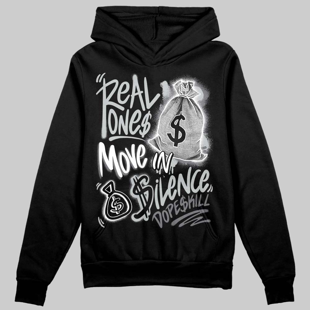 Fear 4s DopeSkill Hoodie Sweatshirt Real Ones Move In Silence Graphic