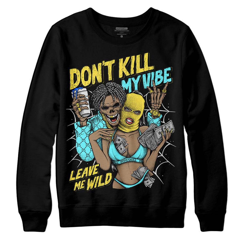 Aqua 5s DopeSkill Sweatshirt Don't Kill My Vibe Graphic