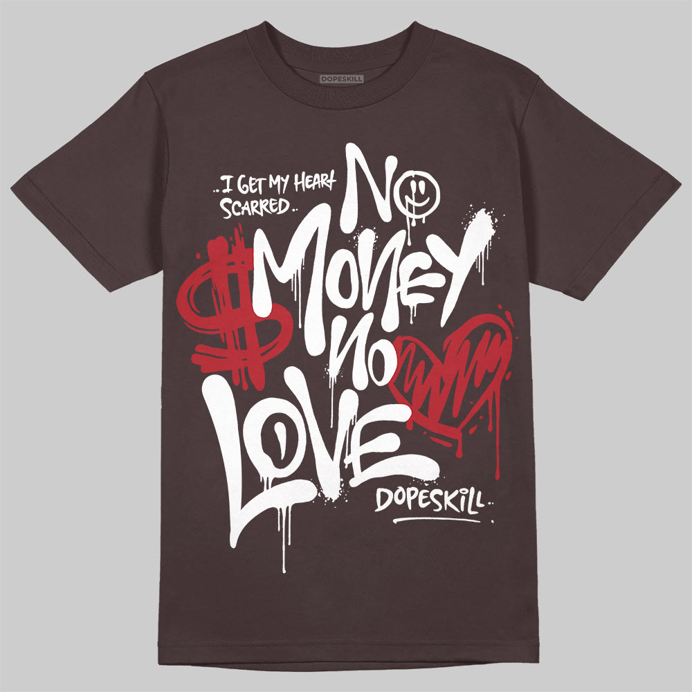 Baroque Brown 12s DopeSkill T-Shirt No Money No Love Typo Graphic