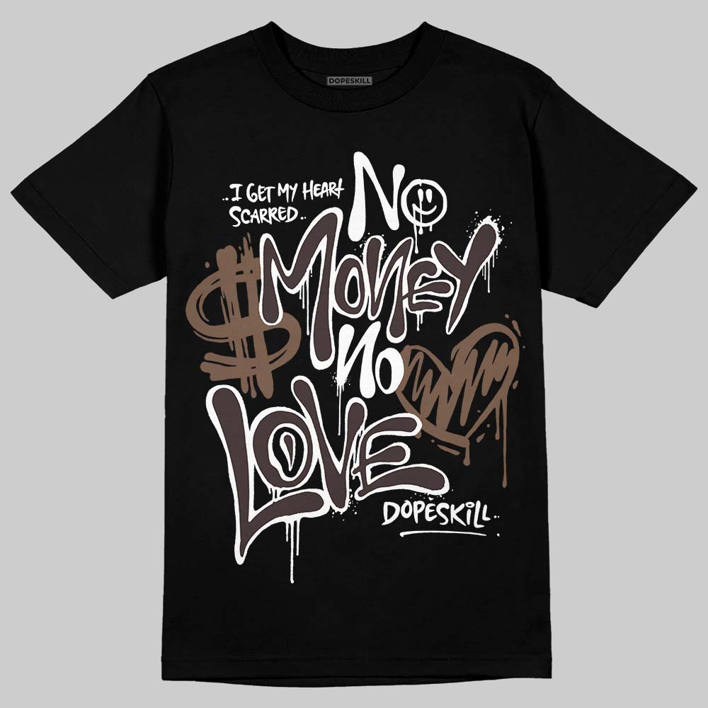 Baroque Brown 12s DopeSkill T-Shirt No Money No Love Typo Graphic