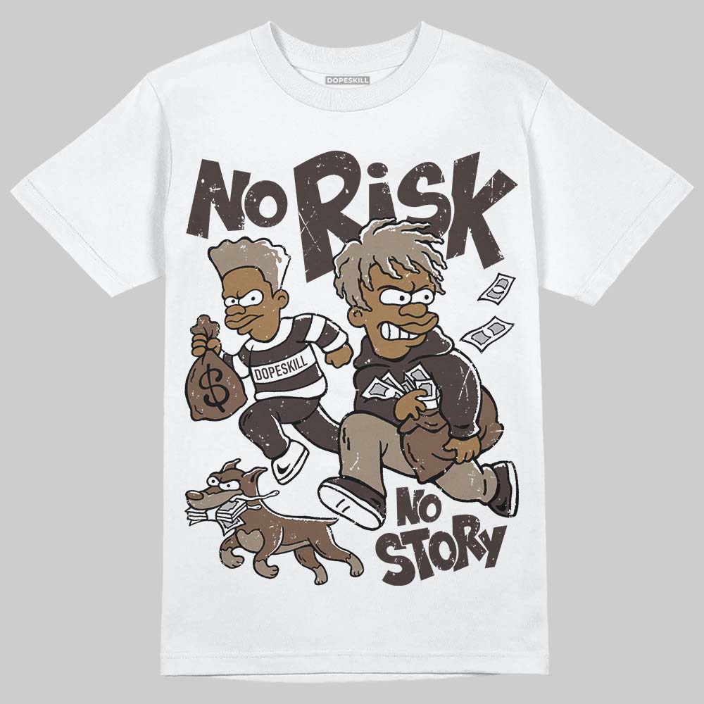 Baroque Brown 12s DopeSkill T-Shirt No Risk No Story Graphic