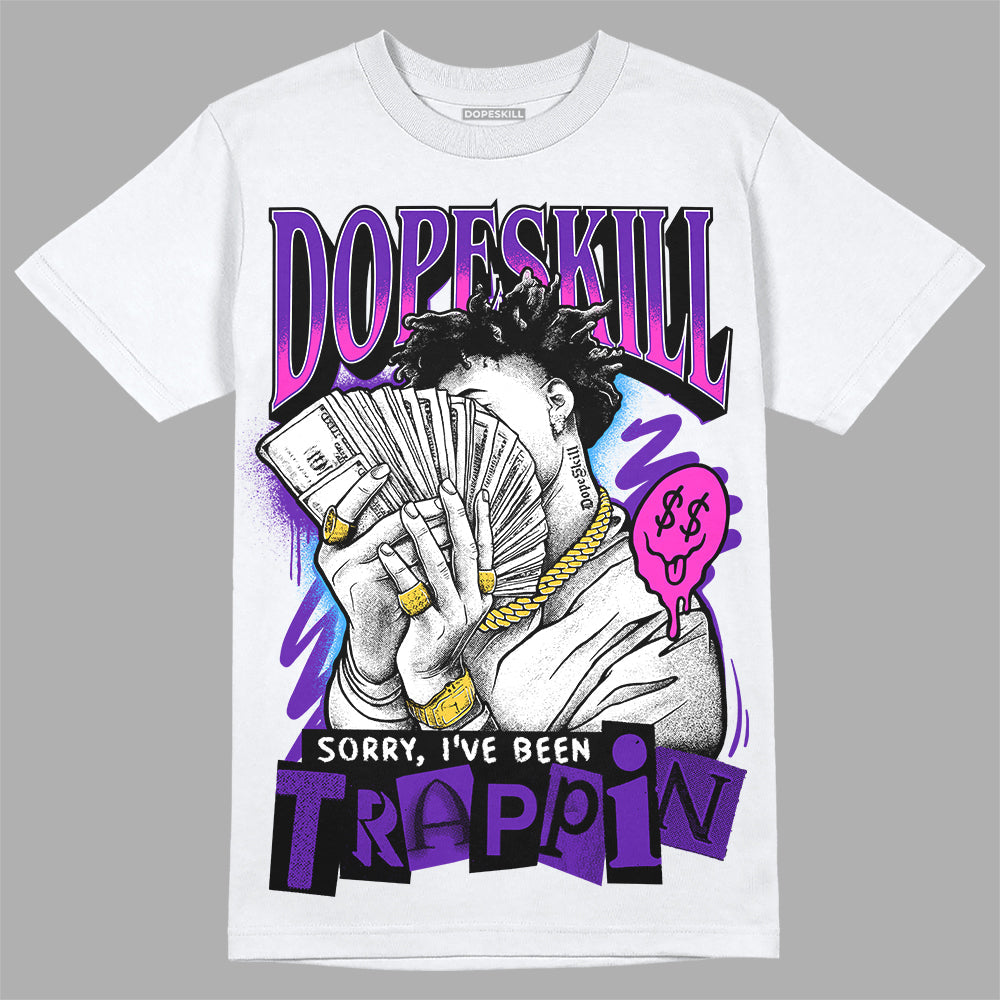 Dunk Purple Championship Court White DopeSkill T-Shirt Sorry I've Been Trappin Graphic