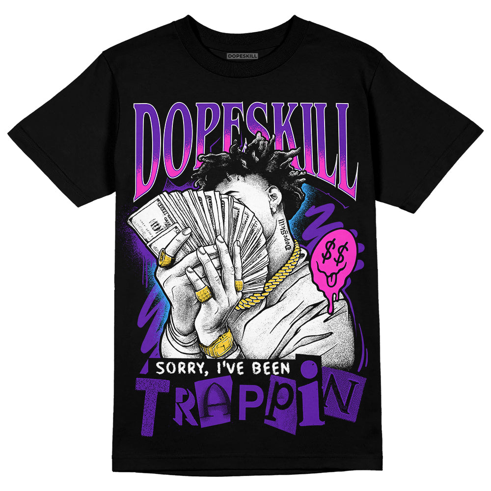 Dunk Purple Championship Court White DopeSkill T-Shirt Sorry I've Been Trappin Graphic