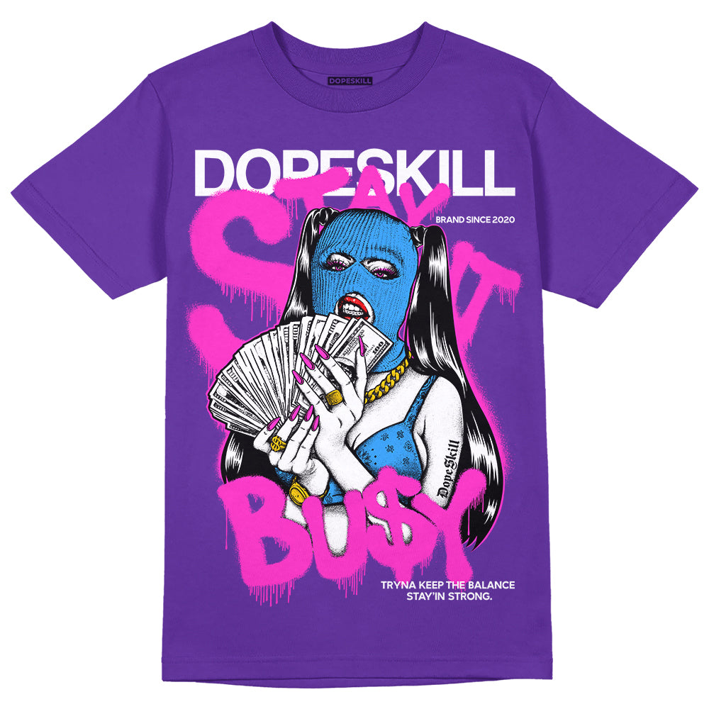 Dunk Purple Championship Court White DopeSkill Purple T-shirt Stay It Busy Graphic