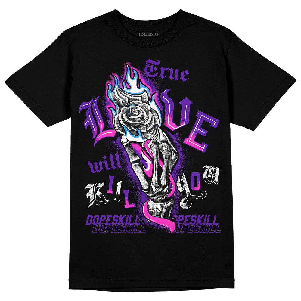Dunk Purple Championship Court White DopeSkill T-Shirt True Love Will Kill You Graphic