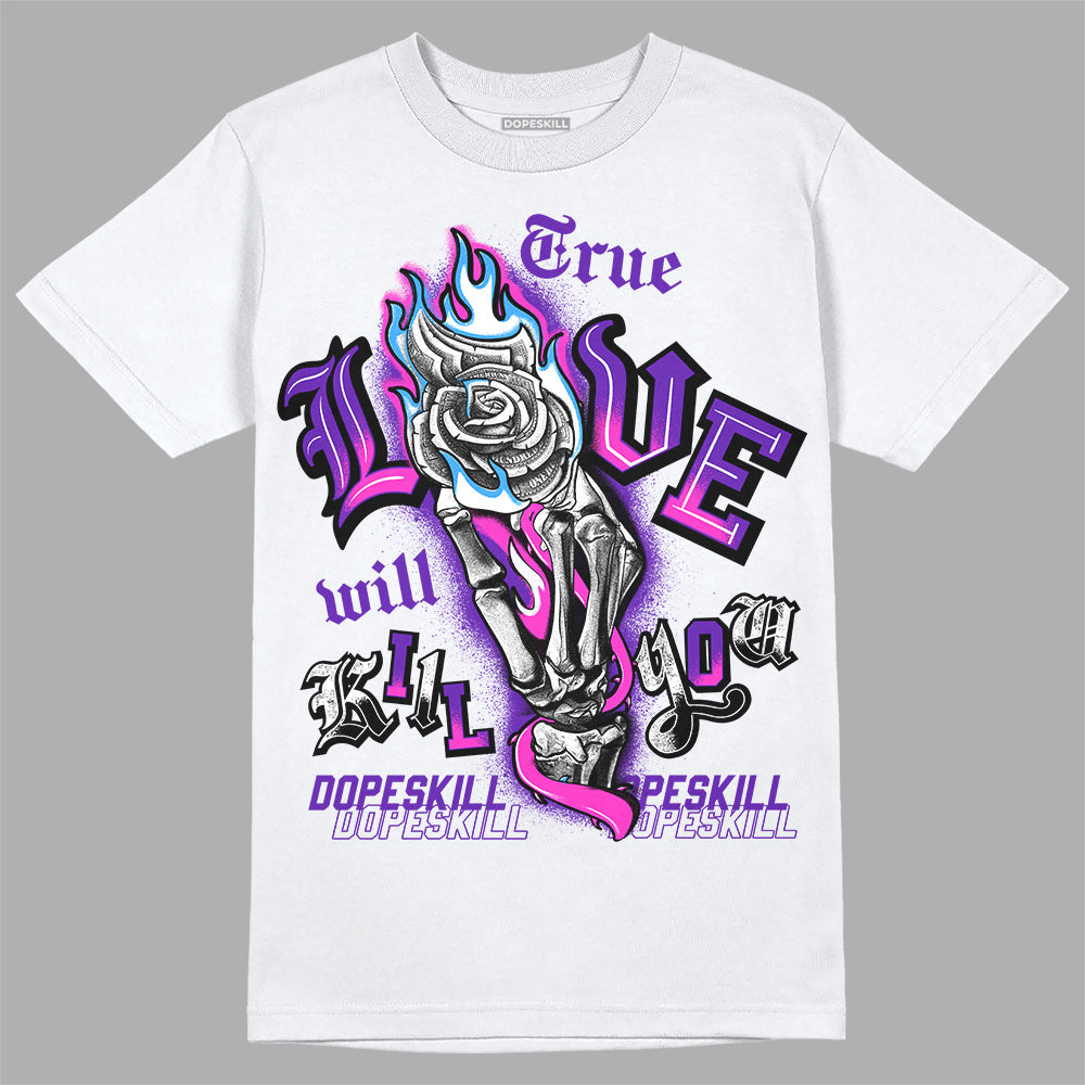 Dunk Purple Championship Court White DopeSkill T-Shirt True Love Will Kill You Graphic