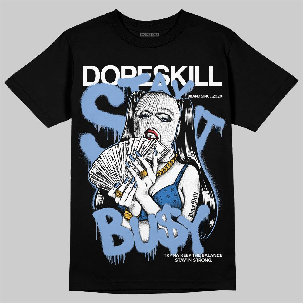 Forget Me Not 4s DopeSkill T-Shirt Stay It Busy Graphic