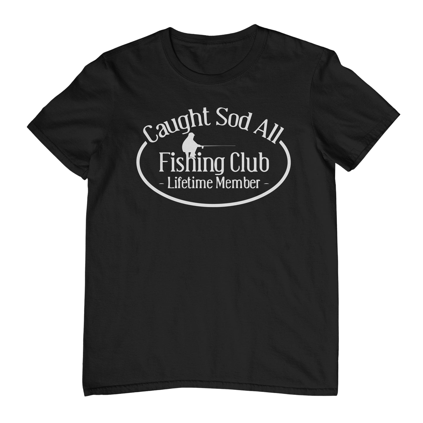 Caught Sod All Funny Fishing Club T-Shirt