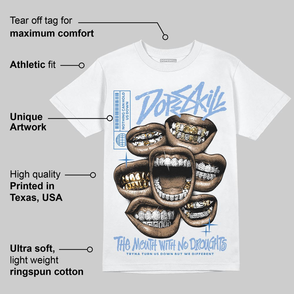 Forget Me Not 4s DopeSkill T-Shirt The Mouth With No Droughts Graphic