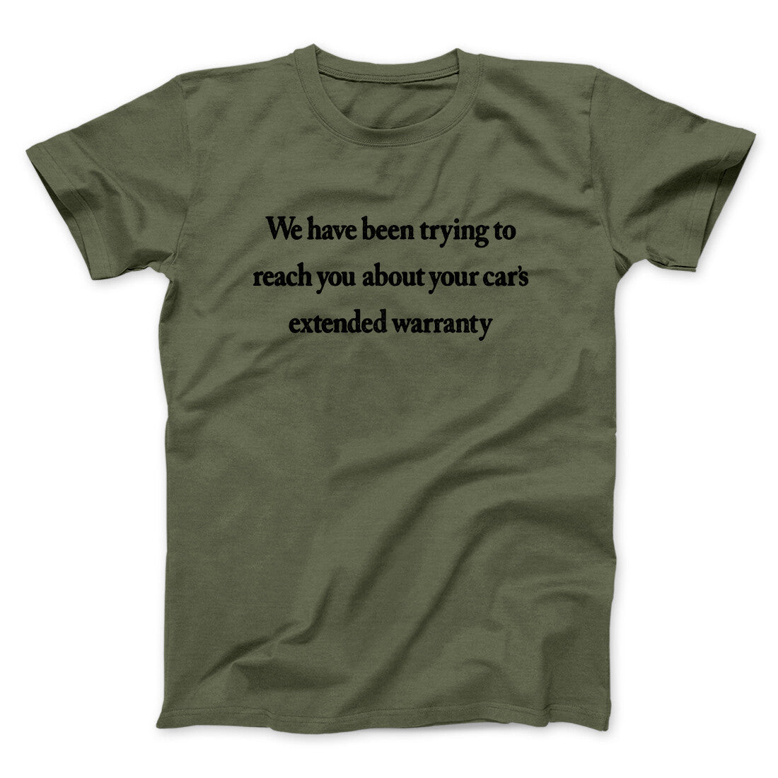 We Have Been Trying To Reach You About Car’s Extended Warranty Funny Men/Unisex T-Shirt