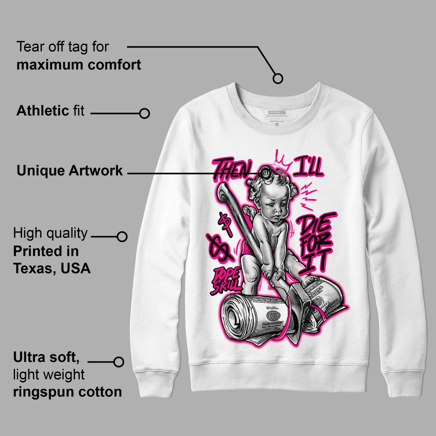 Fierce Pink 1s DopeSkill Sweatshirt Then I'll Die For It Graphic