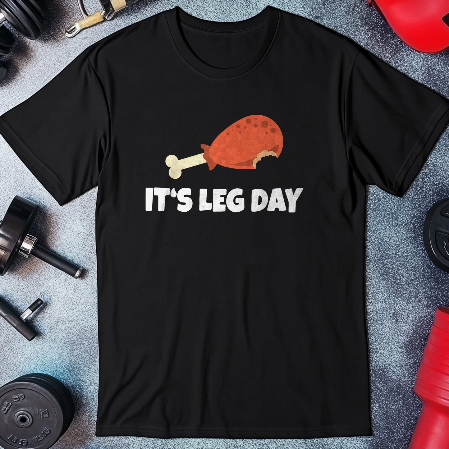 It's Leg Day T-shirt Funny
