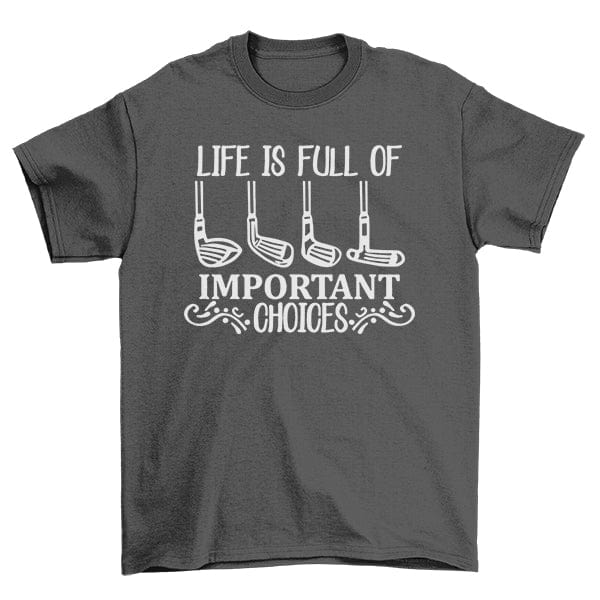 Golf Choice TShirt Funny Take on