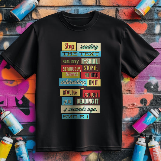 Stop Reading t-shirt - Funny, Bold &