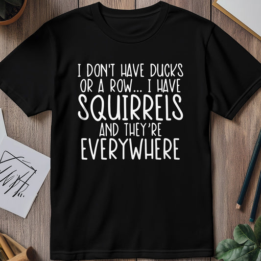 Ducks Row Squirrel Funny T-shirt