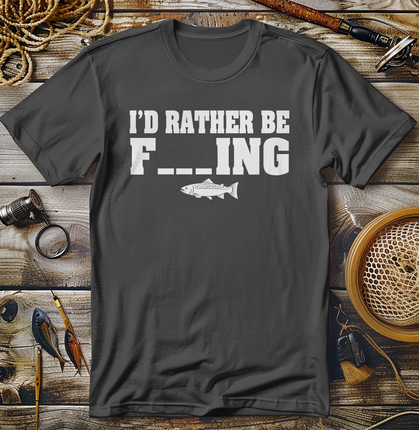Id Rather Be F_ING Funny T-Shirt