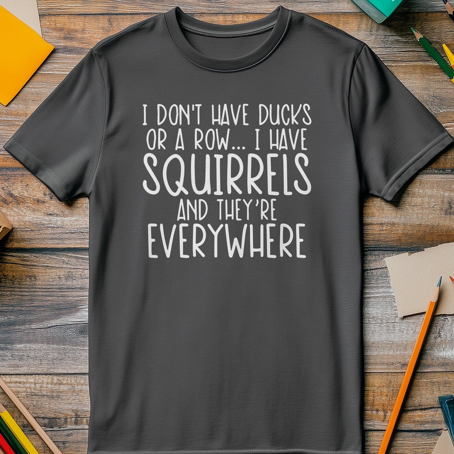 Ducks Row Squirrel Funny T-shirt