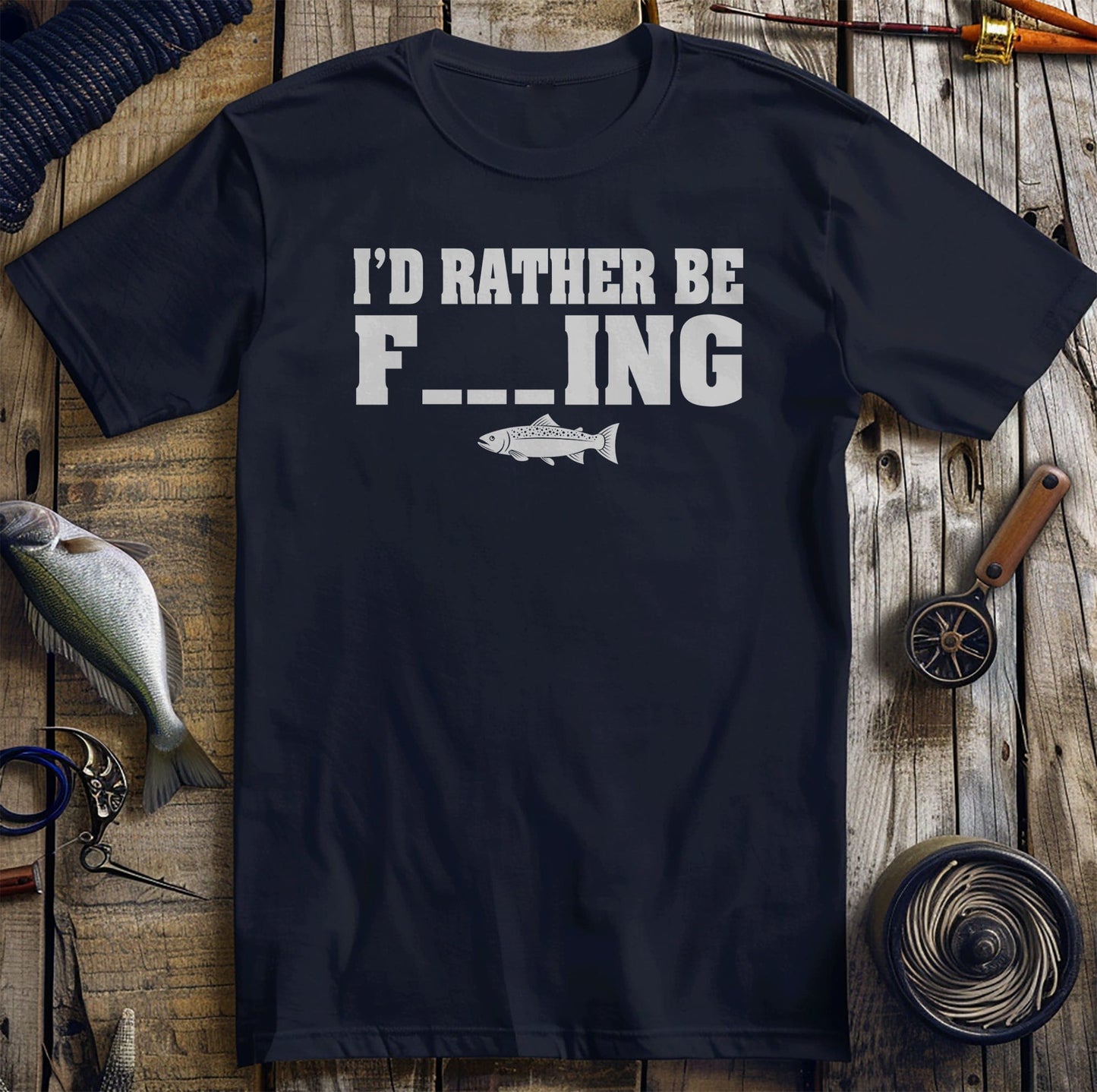 Id Rather Be F_ING Funny T-Shirt