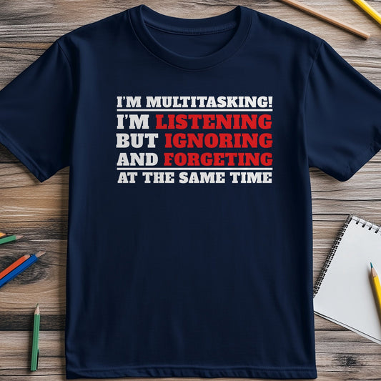 Im-Multitasking T-Shirt - Funny &