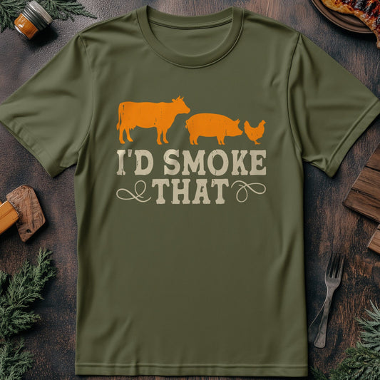 "I'd Smoke That" T-Shirt