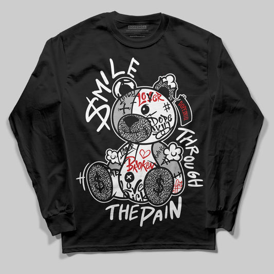 Black Cement 3s DopeSkill Long Sleeve T-Shirt Smile Through The Pain Graphic