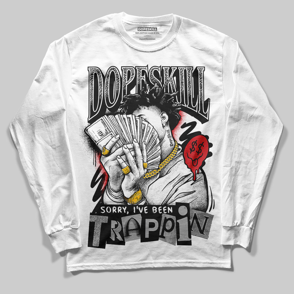 Black Cement 3s DopeSkill Long Sleeve T-Shirt Sorry I've Been Trappin Graphic