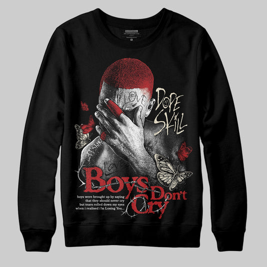 Black Toe Reimagined 1s DopeSkill Sweatshirt Boys Don't Cry Graphic