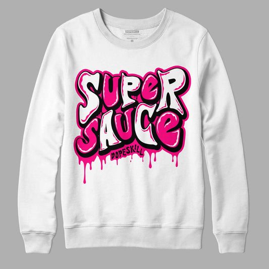 Fierce Pink 1s DopeSkill Sweatshirt Super Sauce Graphic