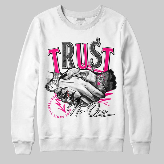 Fierce Pink 1s DopeSkill Sweatshirt Trust No One Graphic