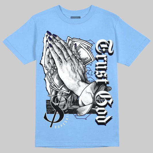 AJ 6 University Blue DopeSkill University Blue T-Shirt Trust God Graphic