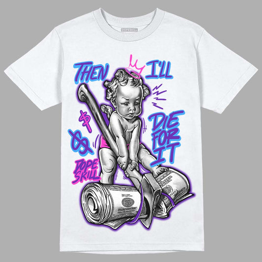 Dunk Purple Championship Court White DopeSkill T-Shirt Then I'll Die For It Graphic