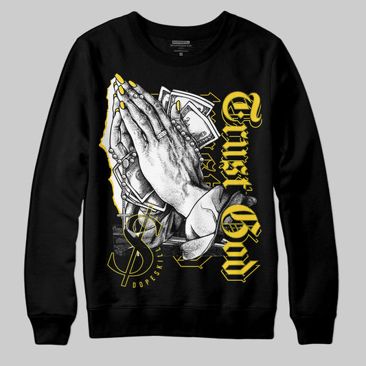 Black Tour Yellow AJ 4 Thunder DopeSkill Sweatshirt Trust God Graphic