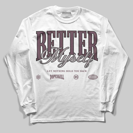 A Ma Maniere x "Violet Ore"5s DopeSkill Long Sleeve T-Shirt Better Myself Graphic