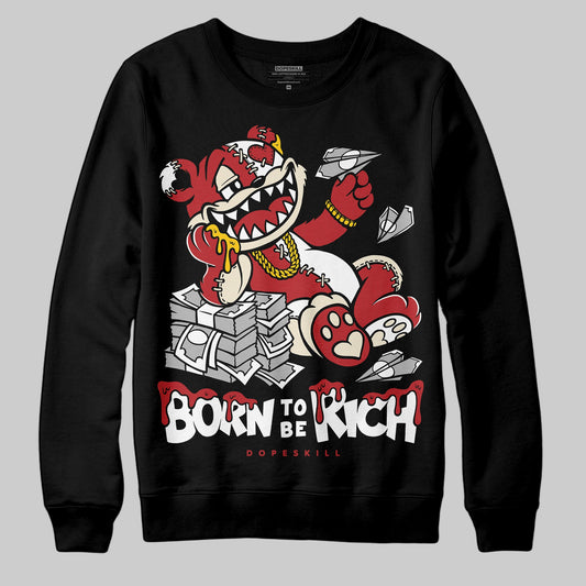 Black Toe Reimagined 1s DopeSkill Sweatshirt Born To Be Rich Graphic