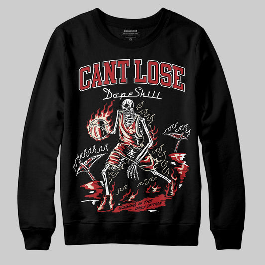 Black Toe Reimagined 1s DopeSkill Sweatshirt Cant Lose Graphic