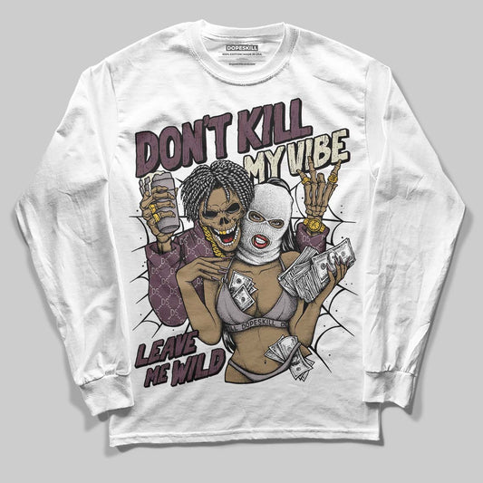 A Ma Maniere x "Violet Ore" 5s DopeSkill Long Sleeve T-Shirt Don't Kill My Vibe Graphic