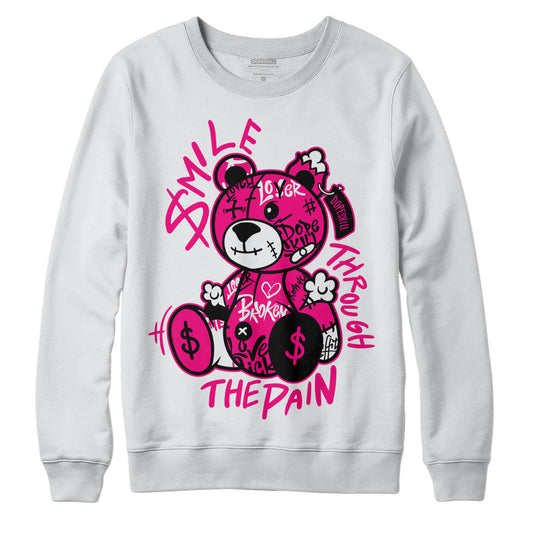 Fierce Pink 1s DopeSkill Sweatshirt Smile Through The Pain Graphic