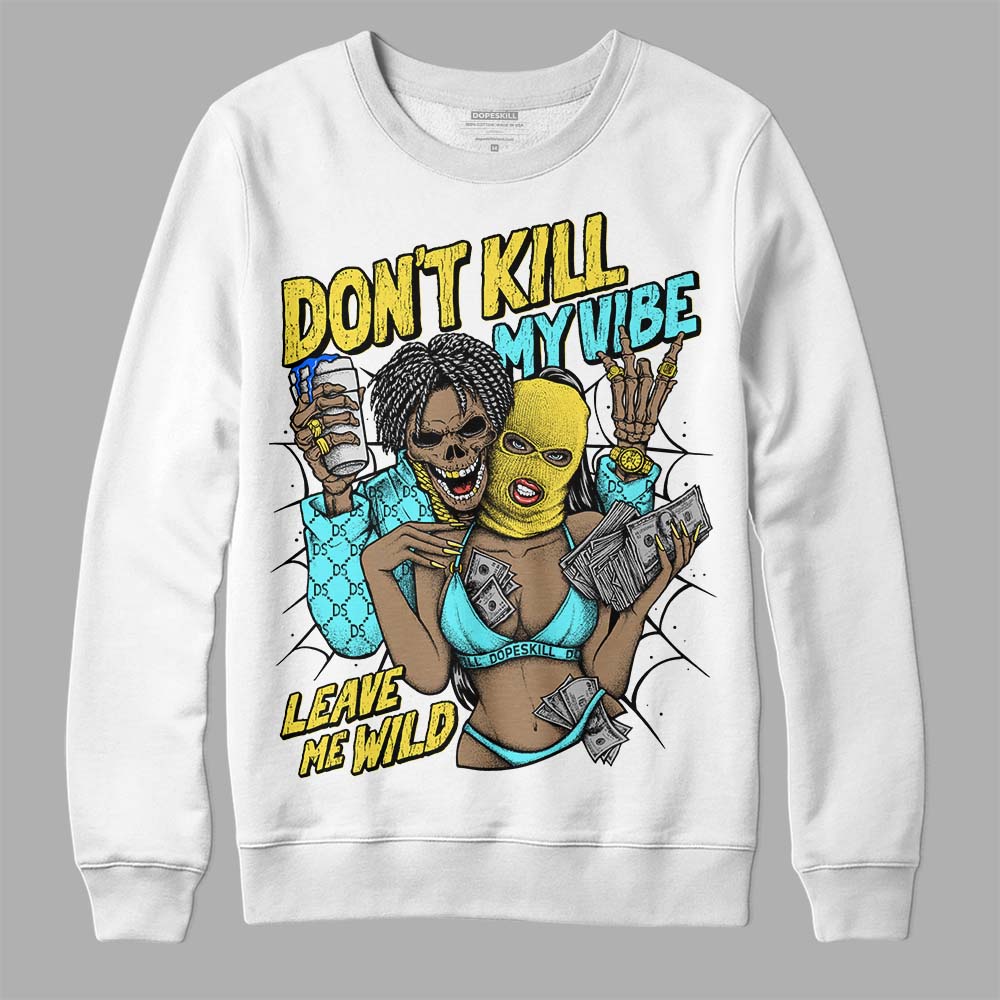 Aqua 5s DopeSkill Sweatshirt Don't Kill My Vibe Graphic
