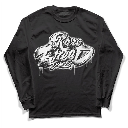 85 Black White 1s DopeSkill Long Sleeve T-Shirt Rare Breed Type Graphic
